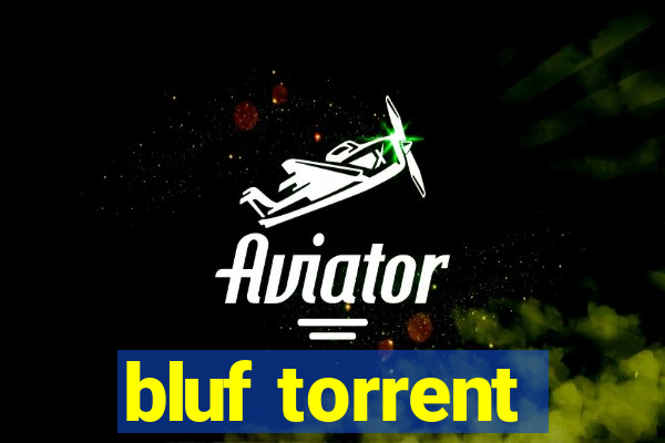 bluf torrent